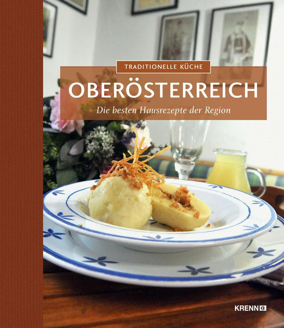 Cover: 9783990051153 | Traditionelle Küche Oberösterreich | Die besten Hausrezepte der Region