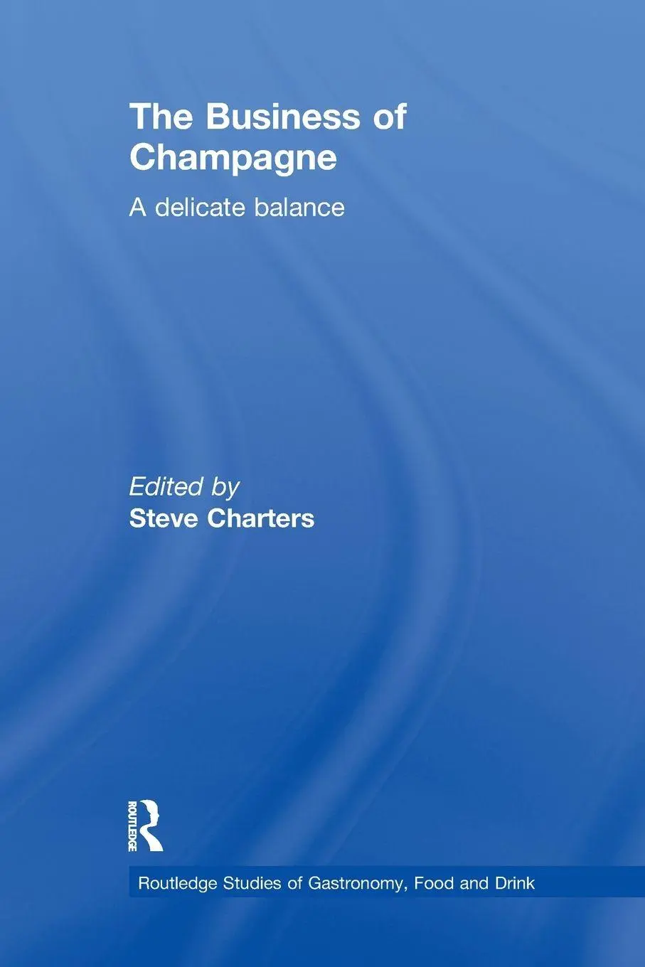Cover: 9781138081253 | The Business of Champagne | A Delicate Balance | Steve Charters | Buch