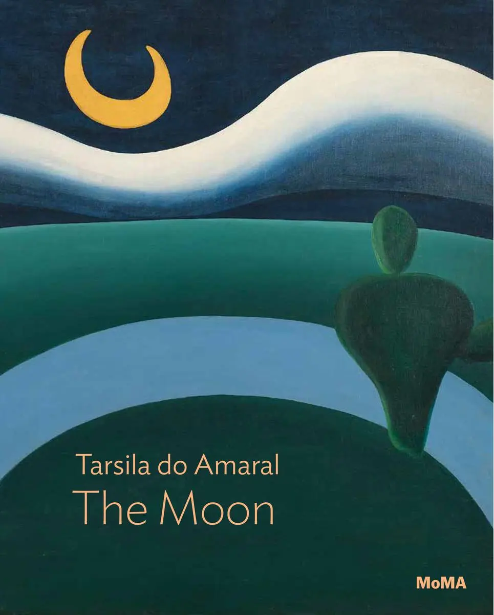 Cover: 9781633451353 | Tarsila Do Amaral: The Moon | MoMA One on One Series | Beverly Adams