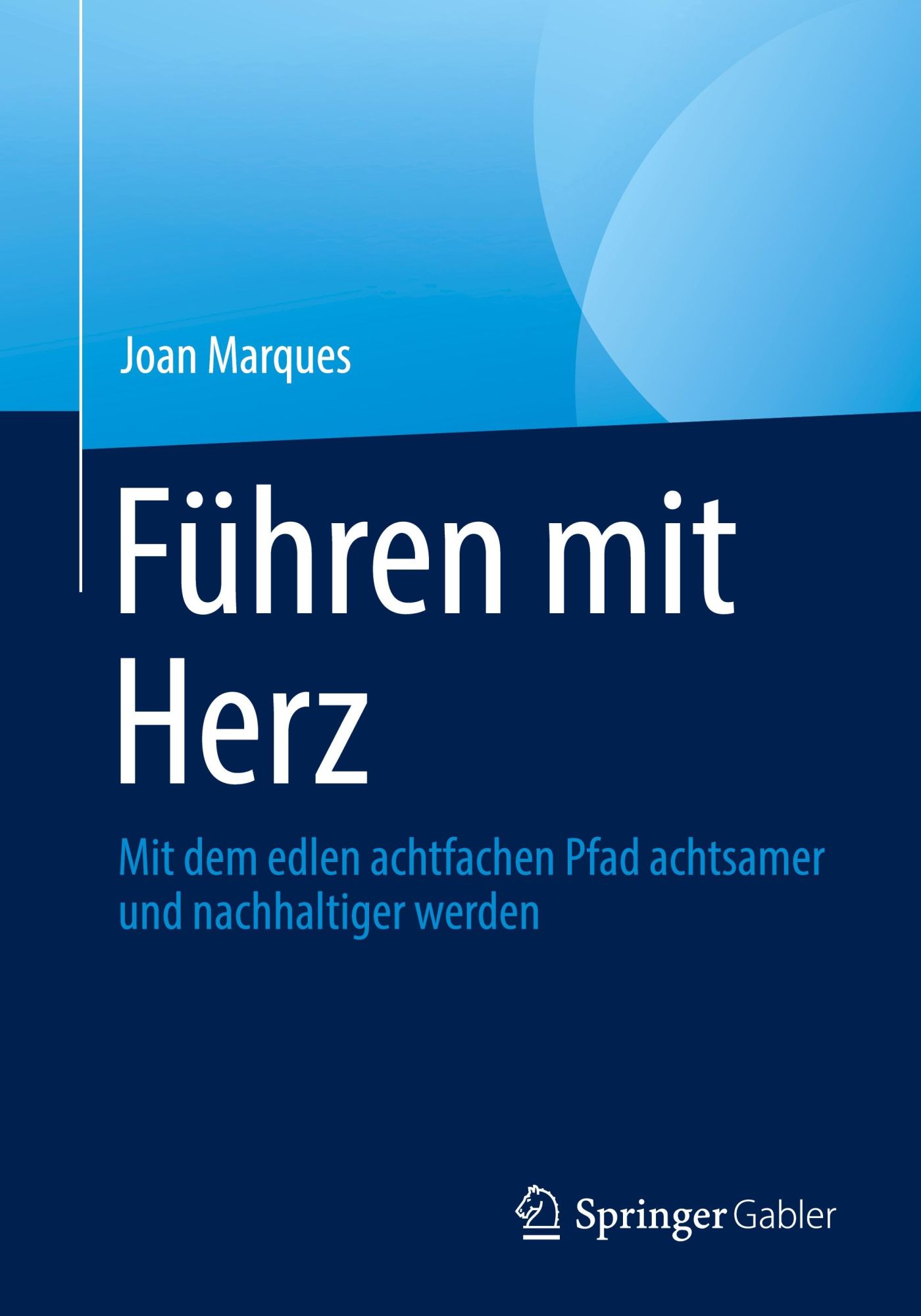 Cover: 9783031301353 | Führen mit Herz | Joan Marques | Taschenbuch | xi | Deutsch | 2023