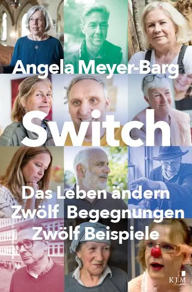 Cover: 9783961941353 | Switch. Das Leben ändern | Zwölf Begegnungen. Zwölf Beispiele | Buch