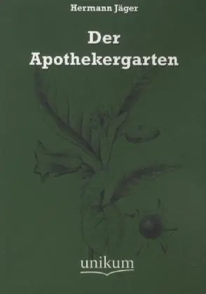 Cover: 9783845721453 | Der Apothekergarten | Hermann Jäger | Taschenbuch | 200 S. | Deutsch