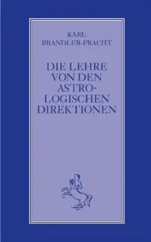 Cover: 9783899971453 | Die Lehre von den astrologischen Direktionen | Karl Brandler-Pracht