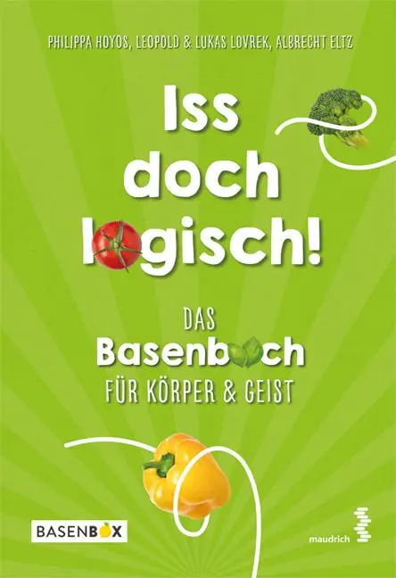 Cover: 9783990021453 | Iss doch logisch! Das Basenbuch für Körper und Geist | Hoyos (u. a.)