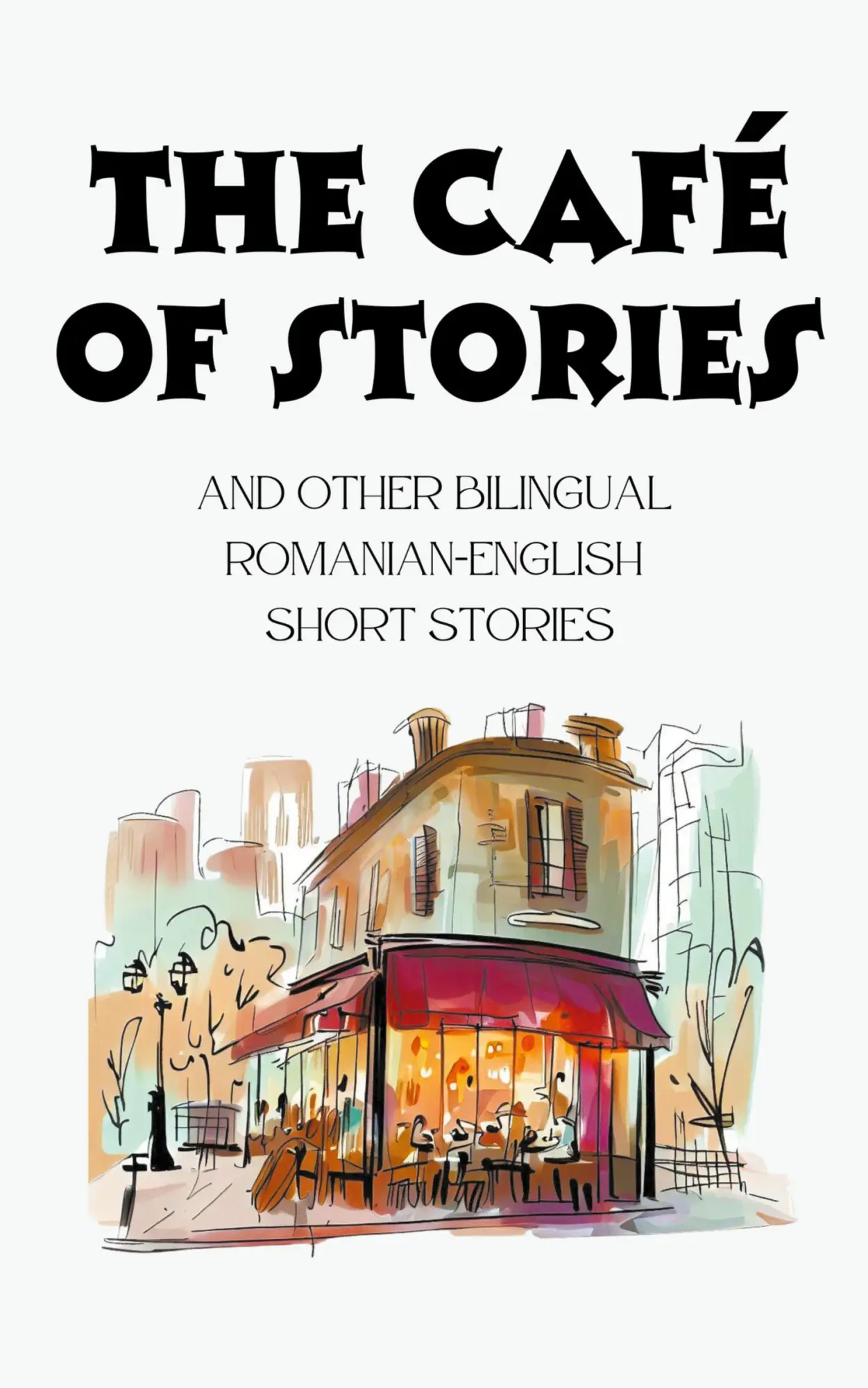Cover: 9798223561453 | The Café of Stories and Other Bilingual Romanian-English Short Stories