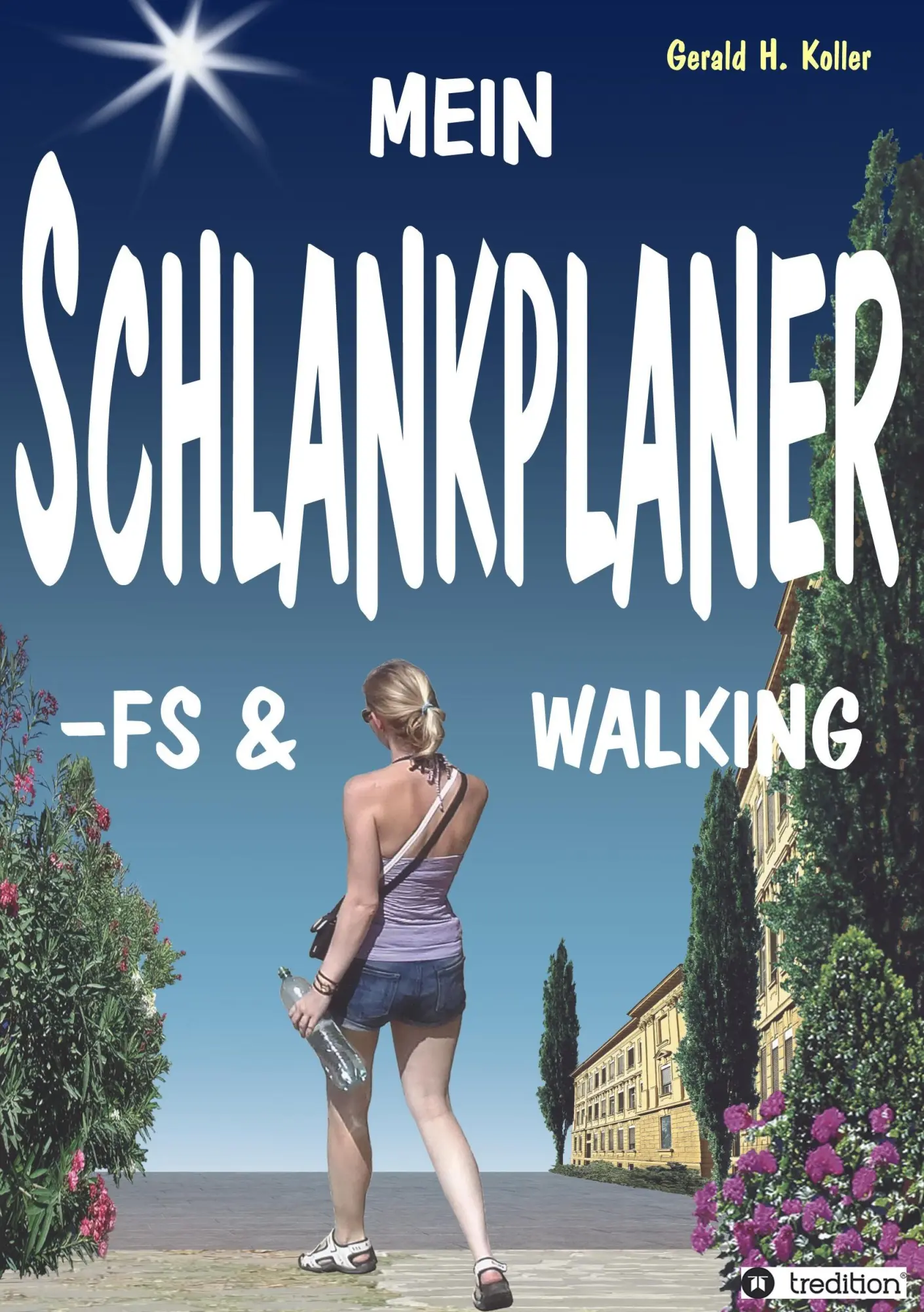 Cover: 9783732301553 | MEIN SCHLANKPLANER -FS &amp; WALKING | Gerald H. Koller | Taschenbuch