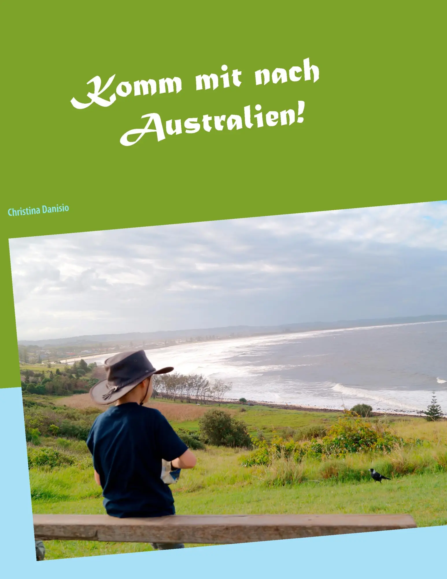 Cover: 9783734761553 | Komm mit nach Australien! | Christina Danisio | Taschenbuch | 80 S.