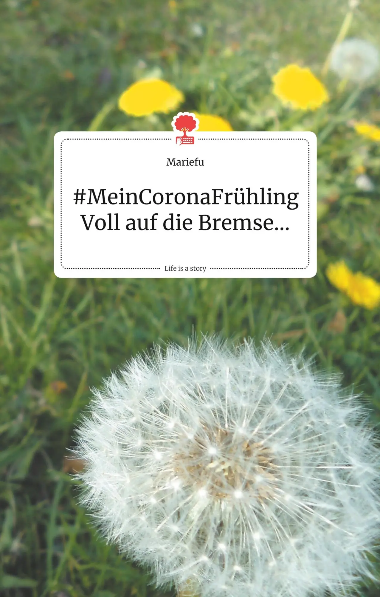 Cover: 9783990871553 | MeinCoronaFrühling. Voll auf die Bremse... Life is a Story - story.one