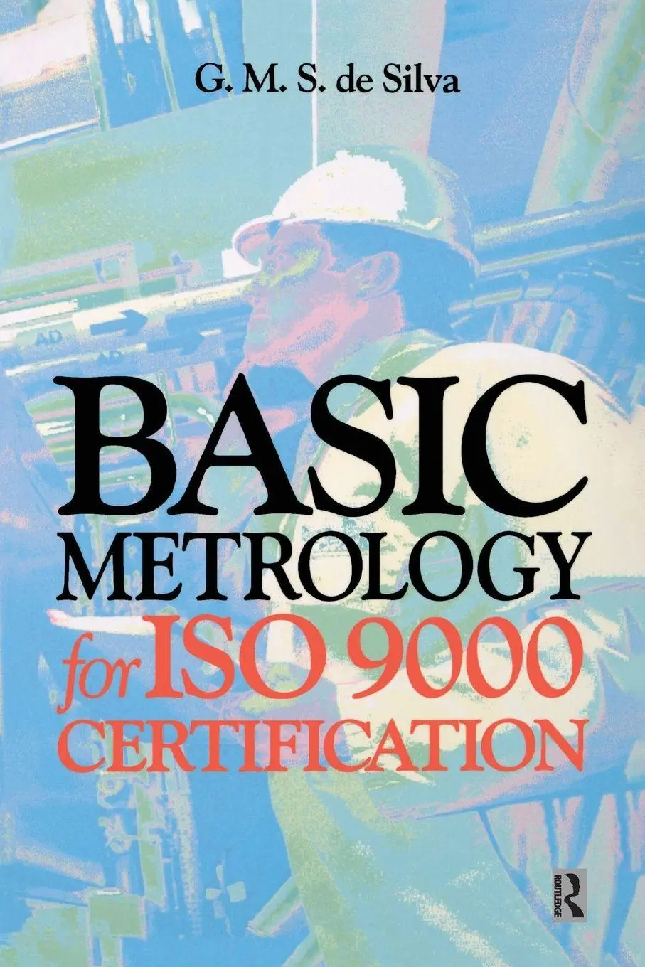 Cover: 9780750651653 | Basic Metrology for ISO 9000 Certification | G. M. S. de Silva | Buch