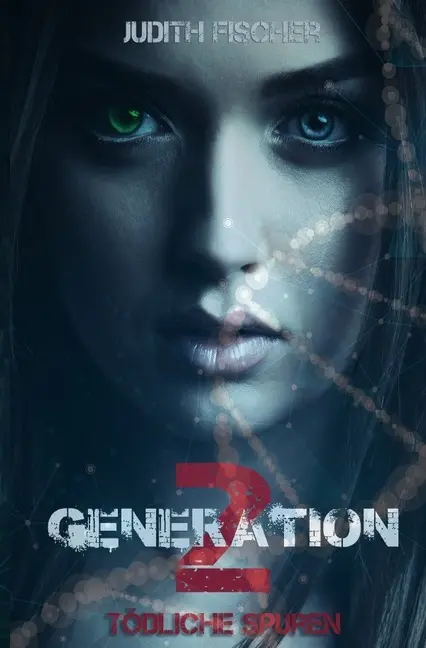 Cover: 9783748541653 | Generation Two | Tödliche Spuren | Judith Krohn | Taschenbuch | epubli
