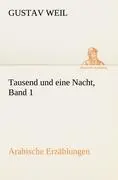 Cover: 9783842421653 | Tausend und eine Nacht, Band 1 | Arabische Erzählungen | Gustav Weil