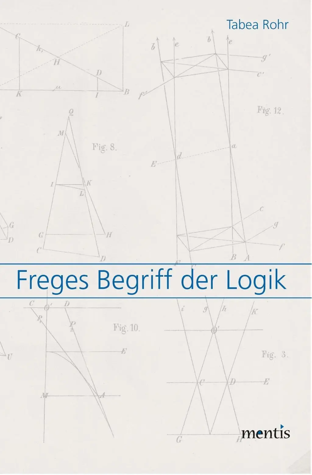 Cover: 9783957431653 | Freges Begriff der Logik | Tabea Rohr | Taschenbuch | 211 S. | Deutsch