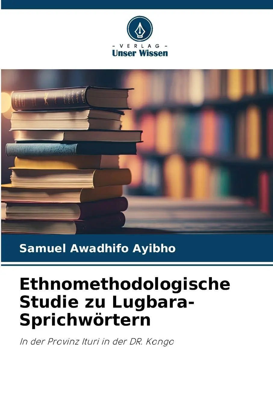 Cover: 9786209131653 | Ethnomethodologische Studie zu Lugbara-Sprichwörtern | Ayibho | Buch