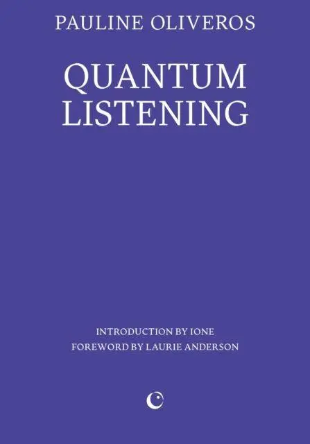 Cover: 9781739371753 | Quantum Listening | Pauline Oliveros | Taschenbuch | Englisch | 2024