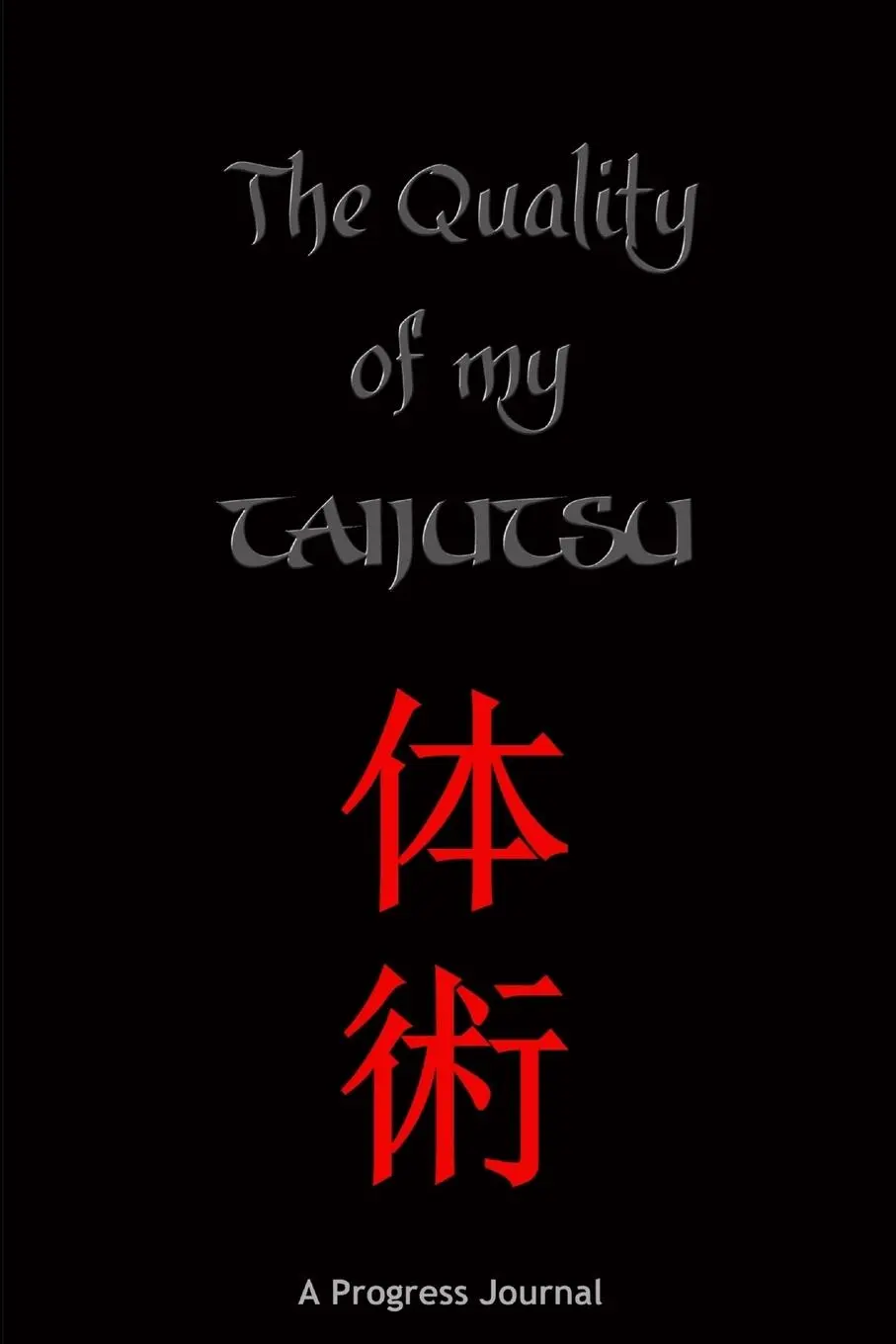 Cover: 9781794891753 | The Quality of My Taijutsu | A Progress Journal | Junzo Hirose | Buch