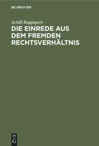 Cover: 9783111171753 | Die Einrede aus dem fremden Rechtsverhältnis | Achill Rappaport | Buch