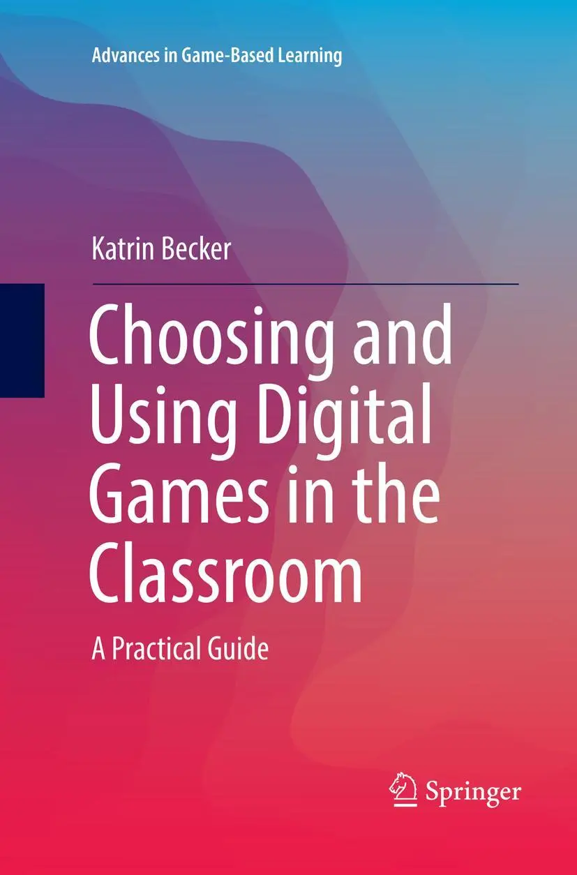 Cover: 9783319791753 | Choosing and Using Digital Games in the Classroom | A Practical Guide