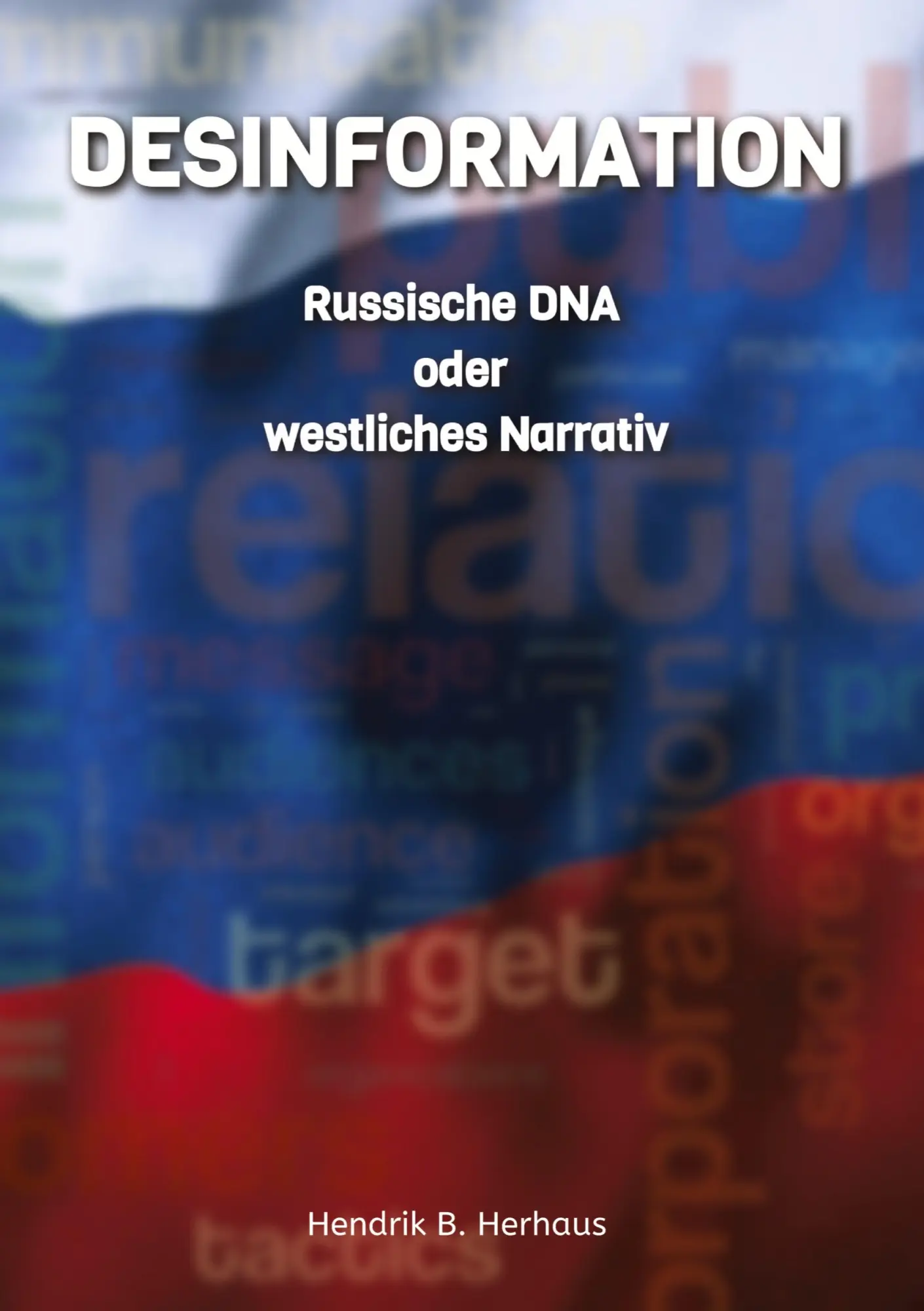 Cover: 9783384591753 | Desinformation | Russische DNA oder westliches Narrativ | Herhaus