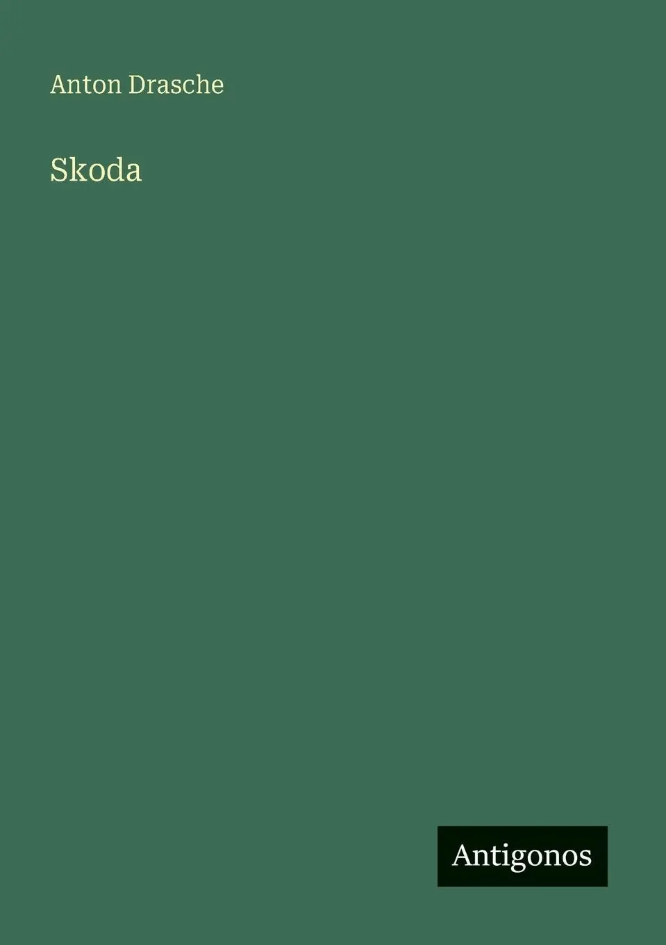 Cover: 9783386571753 | Skoda | Anton Drasche | Taschenbuch | 60 S. | Deutsch | 2024