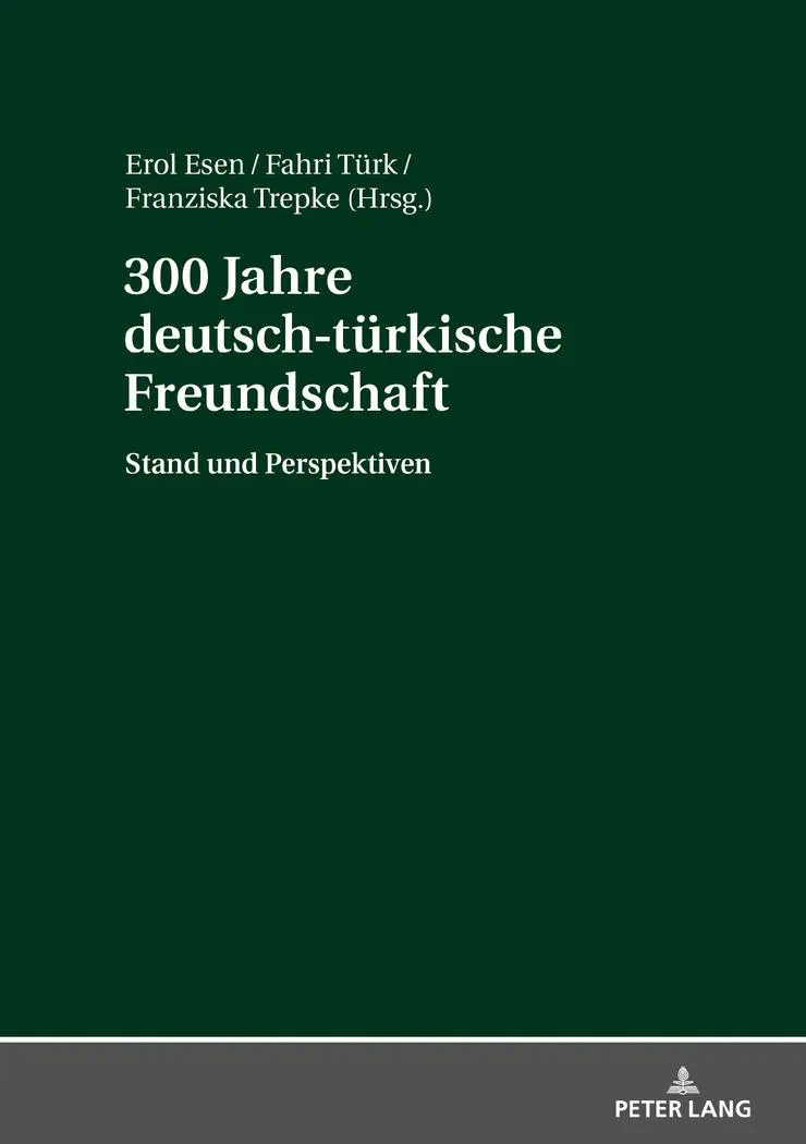 Cover: 9783631781753 | 300 Jahre deutsch-türkische Freundschaft | Stand und Perspektiven