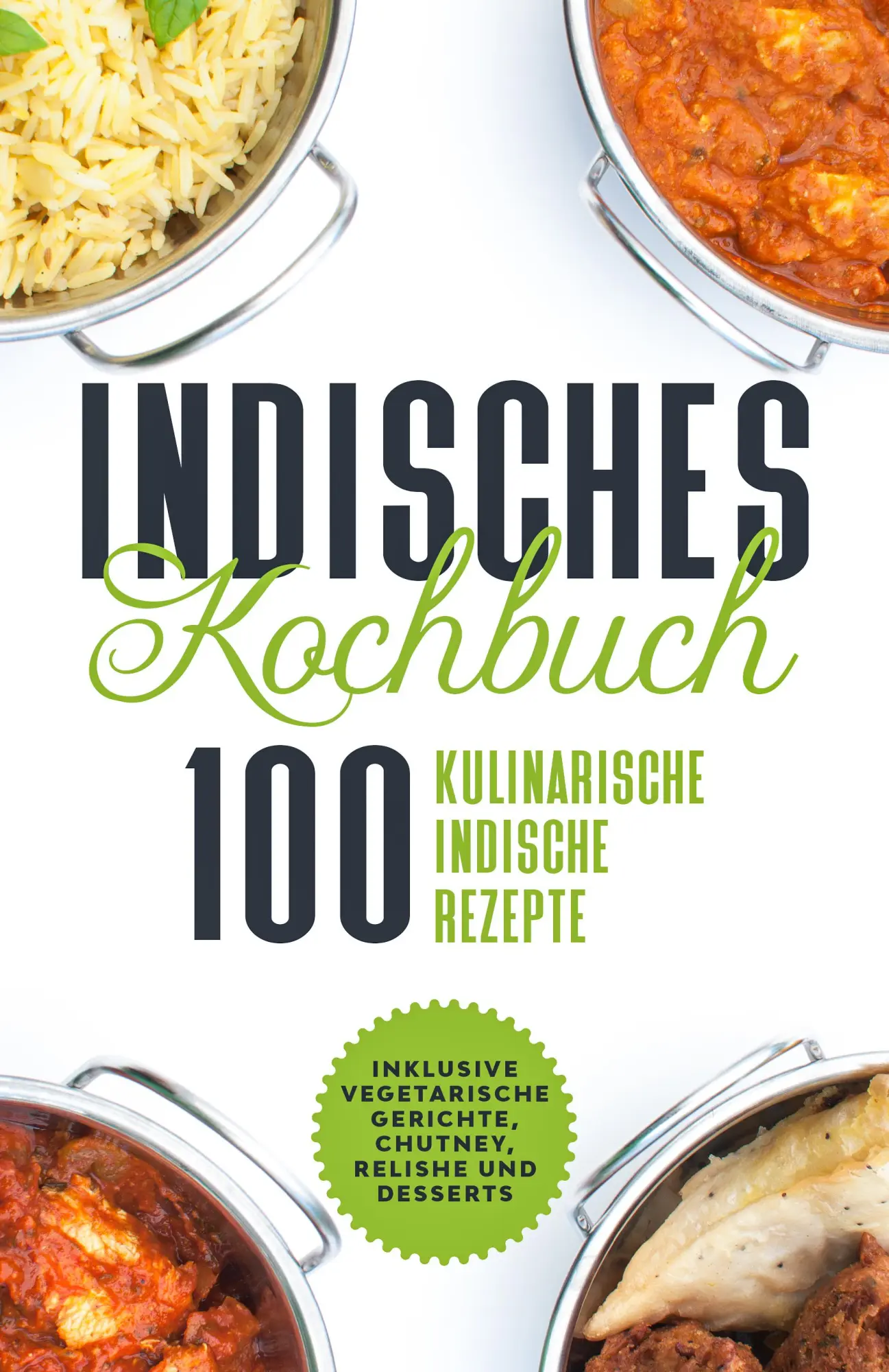 Cover: 9783989101753 | Indisches Kochbuch: 100 kulinarische indische Rezepte | Cookbooks