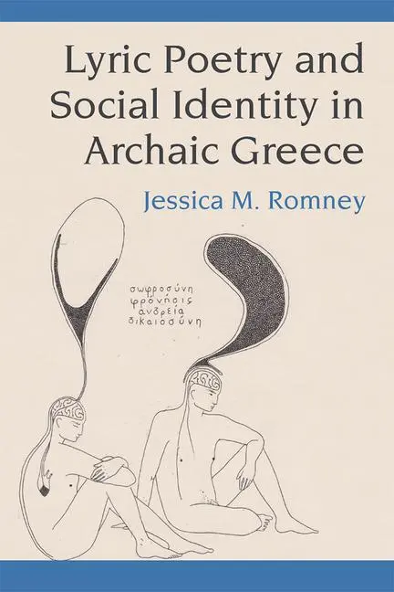 Cover: 9780472131853 | Lyric Poetry and Social Identity in Archaic Greece | Jessica Romney