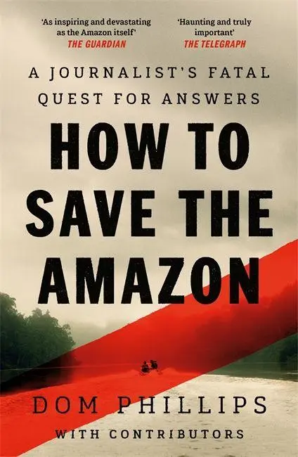 Cover: 9781786581853 | How to Save the Amazon | A journalist's deadly quest for answers