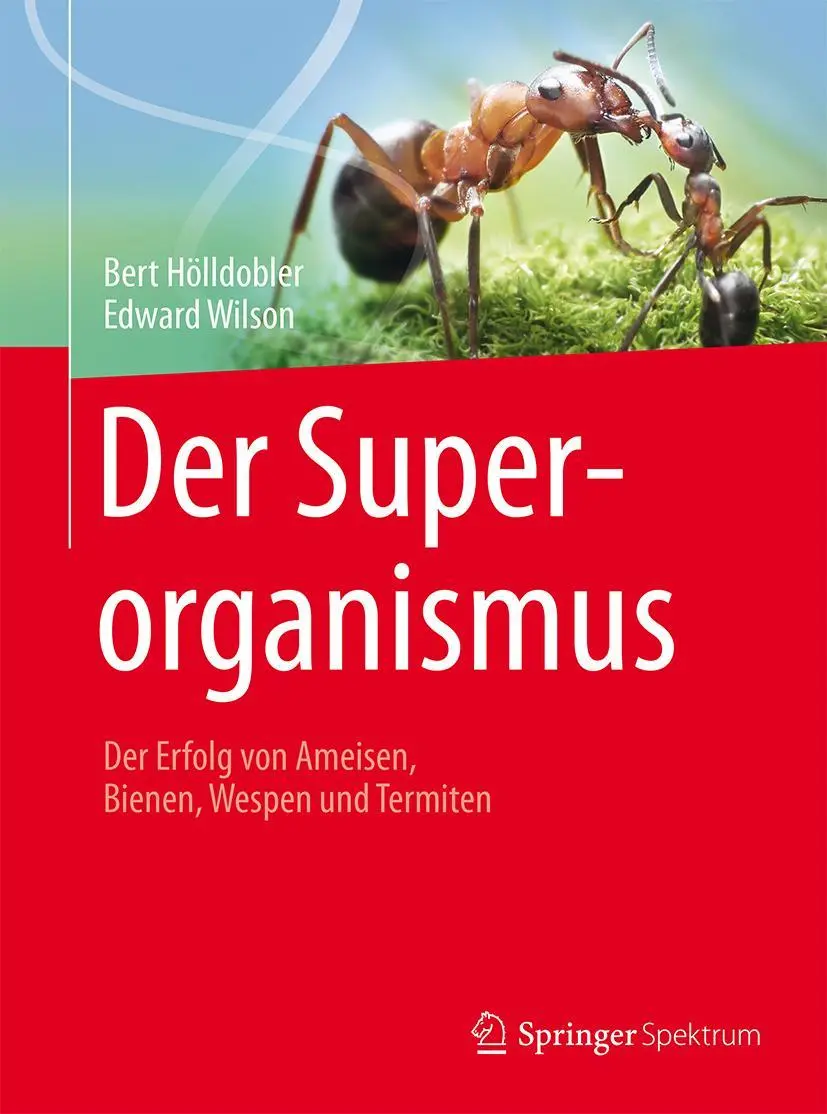 Cover: 9783662461853 | Der Superorganismus | Bert Hölldobler (u. a.) | Taschenbuch | xxvi Cover: 9783662461853 | Der Superorganismus | Bert Hölldobler (u. a.) | Taschenbuch | xxvi