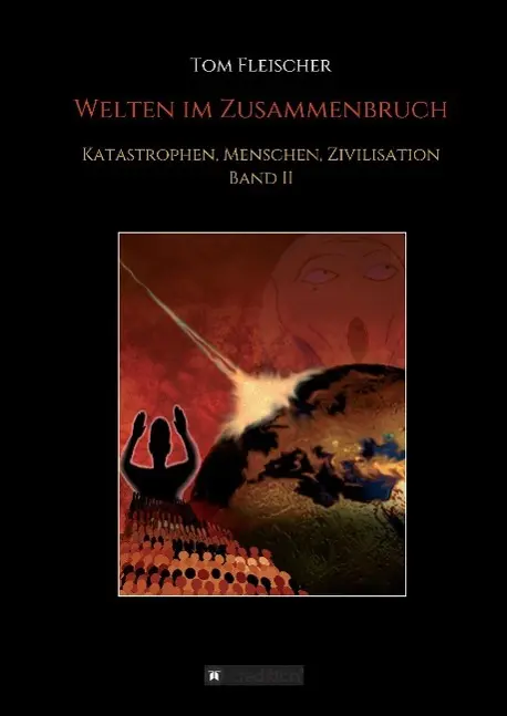 Cover: 9783732371853 | Welten im Zusammenbruch | Tom Fleischer | Buch | 468 S. | Deutsch