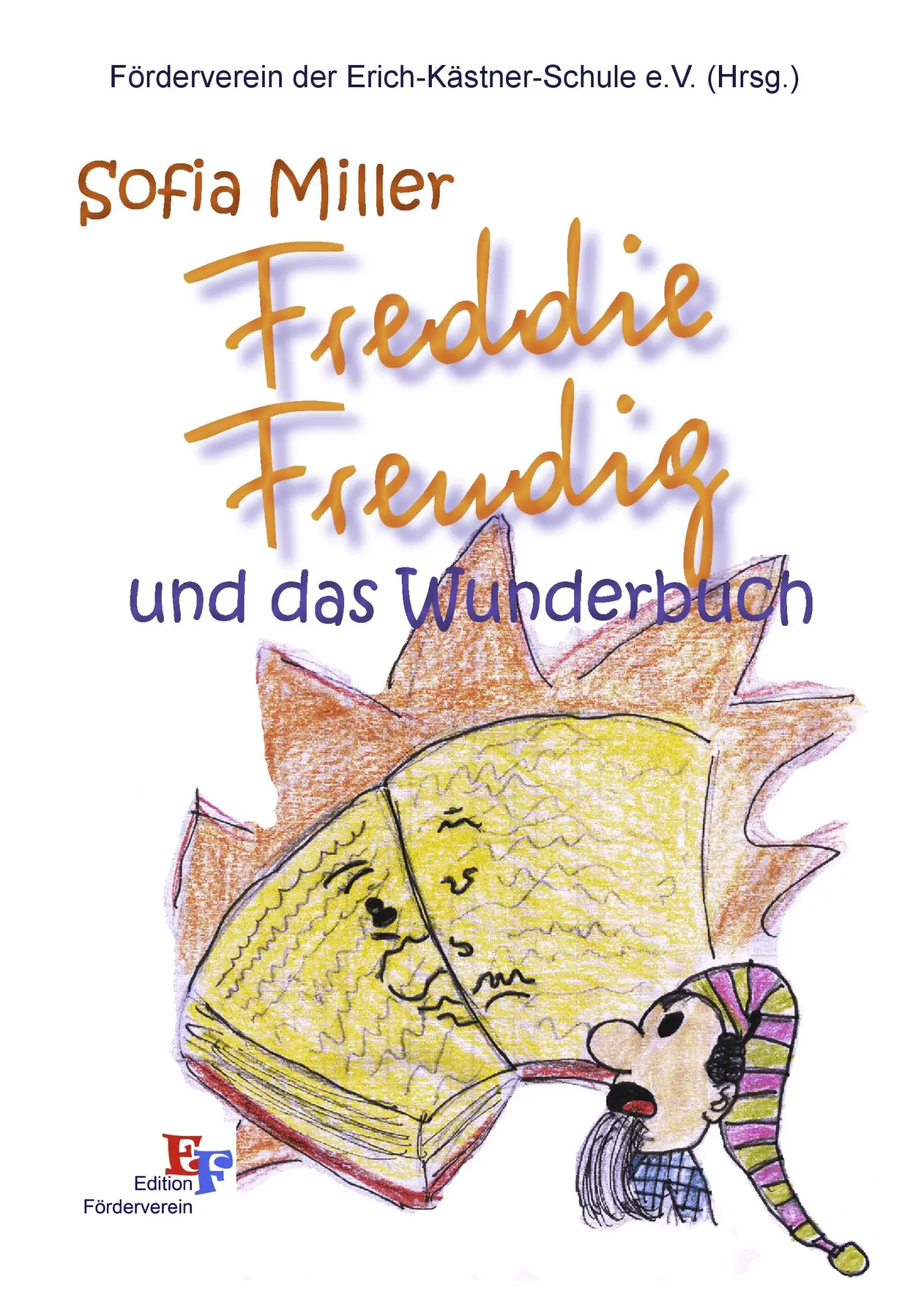 Cover: 9783848201853 | Freddie Freudig und das Wunderbuch | Sofia Miller | Taschenbuch | 2012
