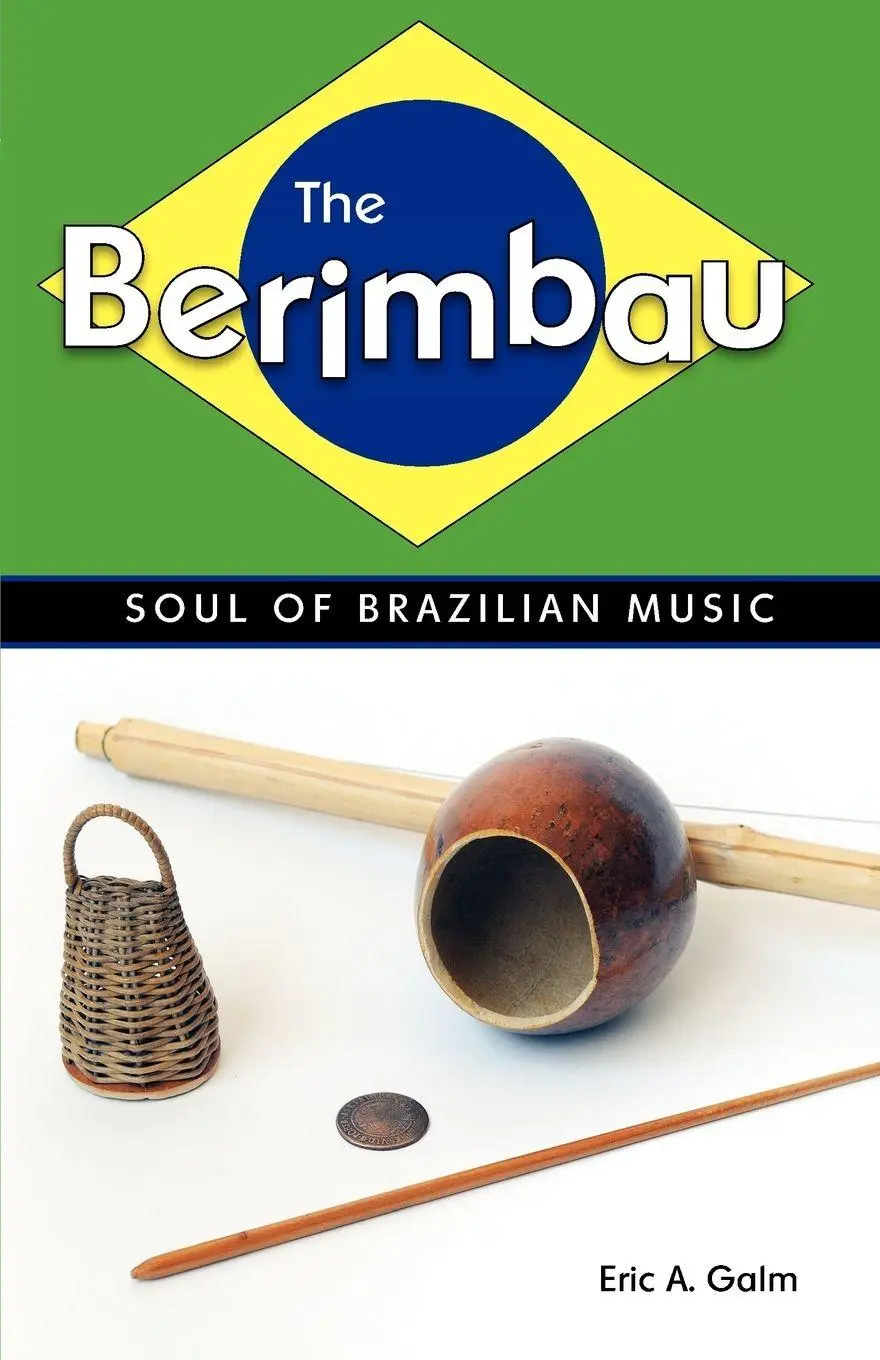 Cover: 9781617031953 | The Berimbau | Soul of Brazilian Music | Eric A. Galm | Taschenbuch