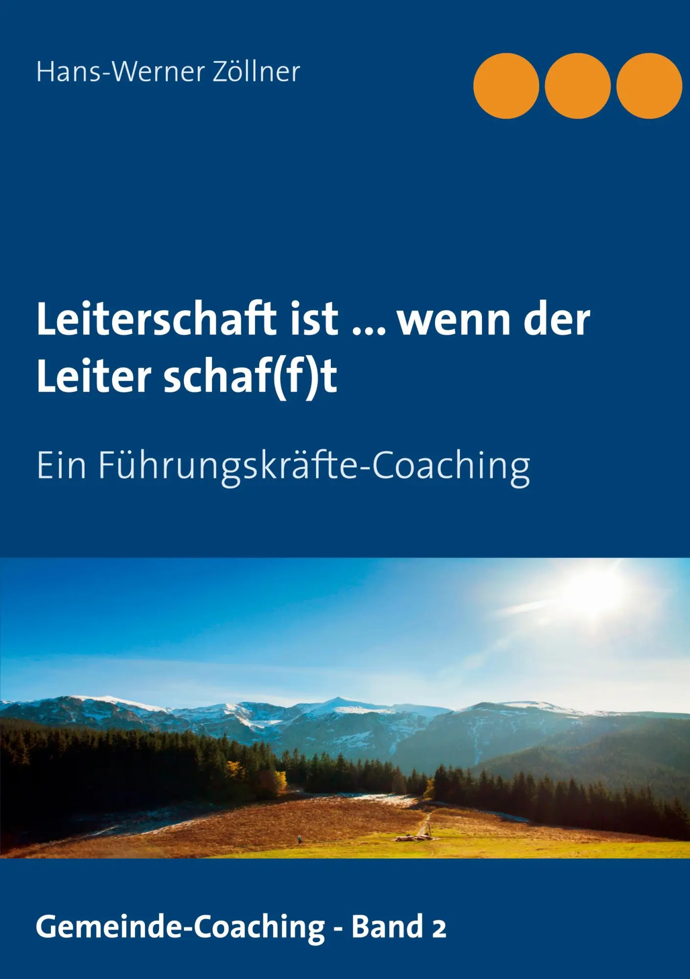 Cover: 9783743181953 | Leiterschaft ist ... wenn der Leiter schaf(f)t | Hans-Werner Zöllner