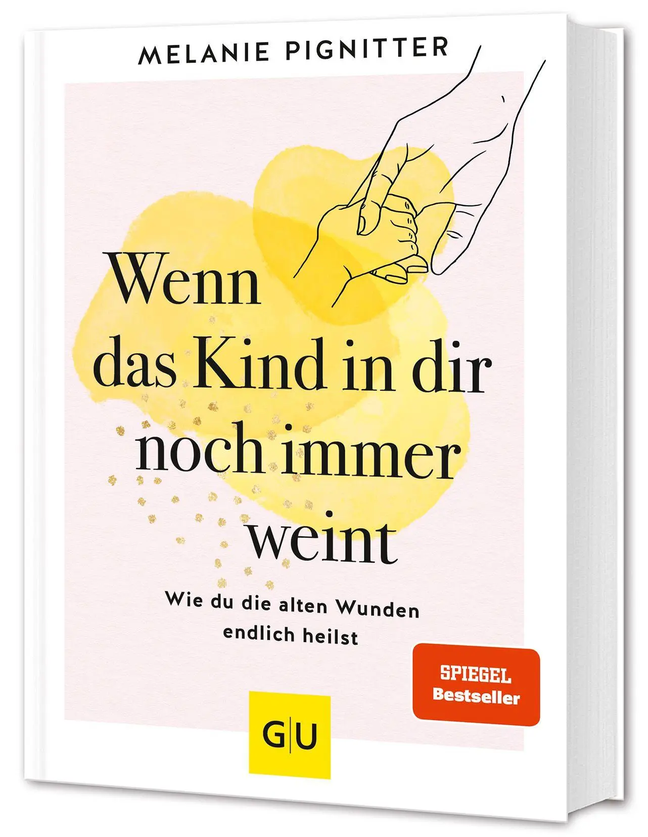 Cover: 9783833891953 | Wenn das Kind in dir noch immer weint | Melanie Pignitter | Buch Cover: 9783833891953 | Wenn das Kind in dir noch immer weint | Melanie Pignitter | Buch