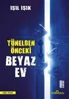 Cover: 9786052691953 | Tünelden Önceki Beyaz Ev | Isil Isik | Taschenbuch | Türkisch | 2021