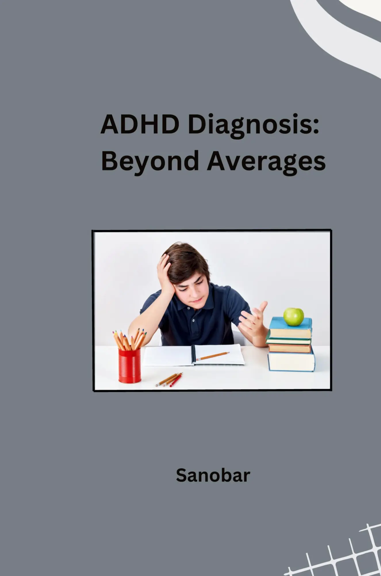 ADHD Diagnosis Beyond Averages - Sanobar Kartoniert (TB)
