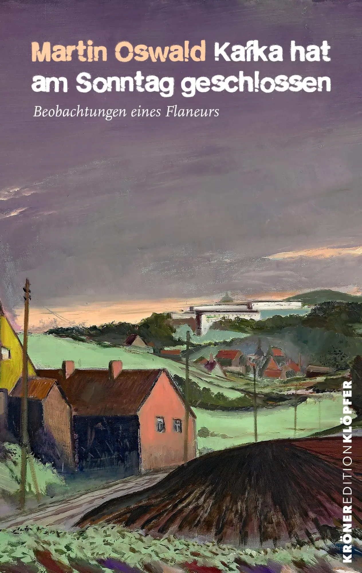 Cover: 9783520772053 | Kafka hat am Sonntag geschlossen | Beobachtungen eines Flaneurs | Buch