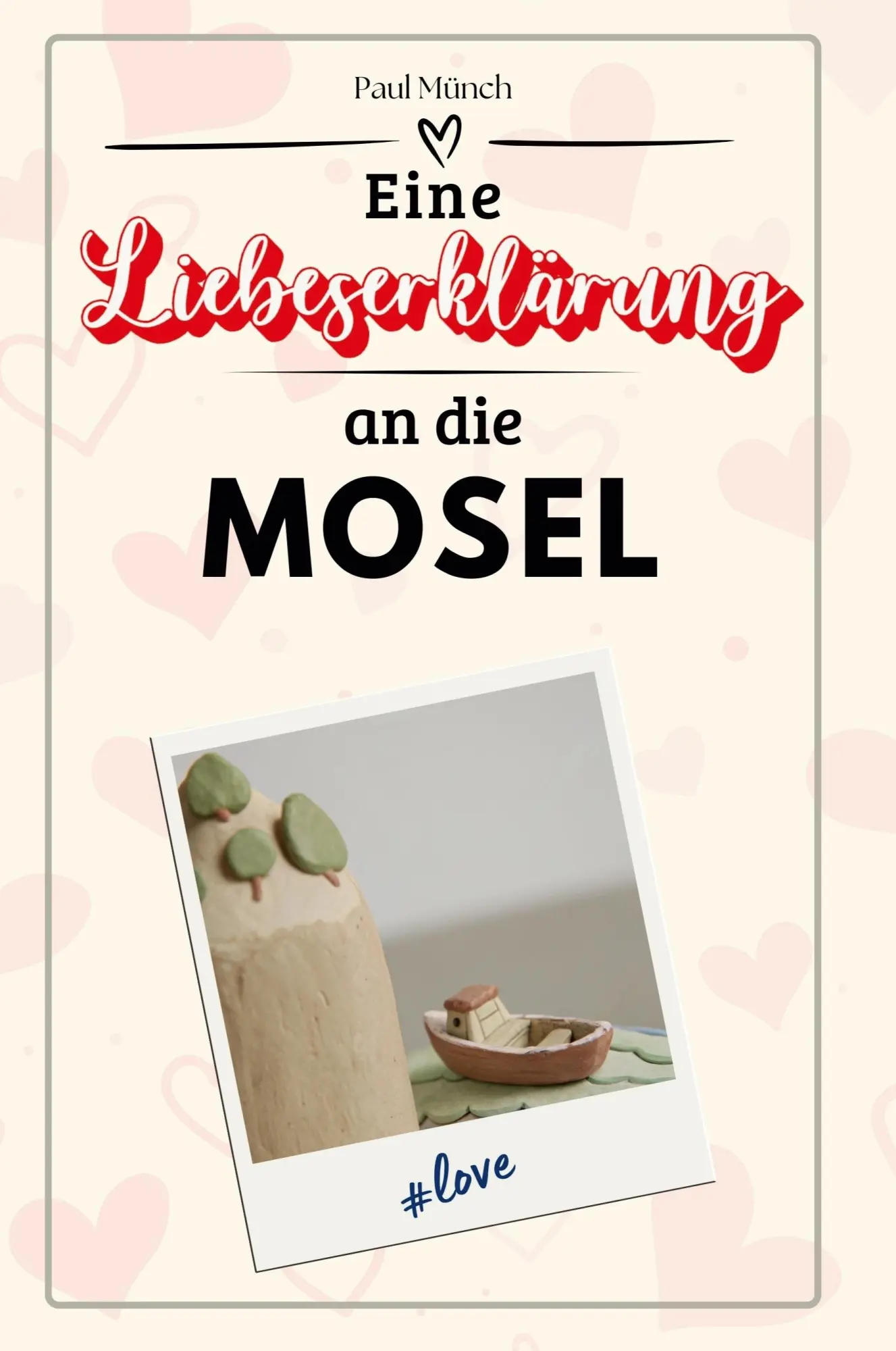 Cover: 9783759152053 | Eine Liebeserklärung an die Mosel | Paul Münch | Taschenbuch | 66 S.