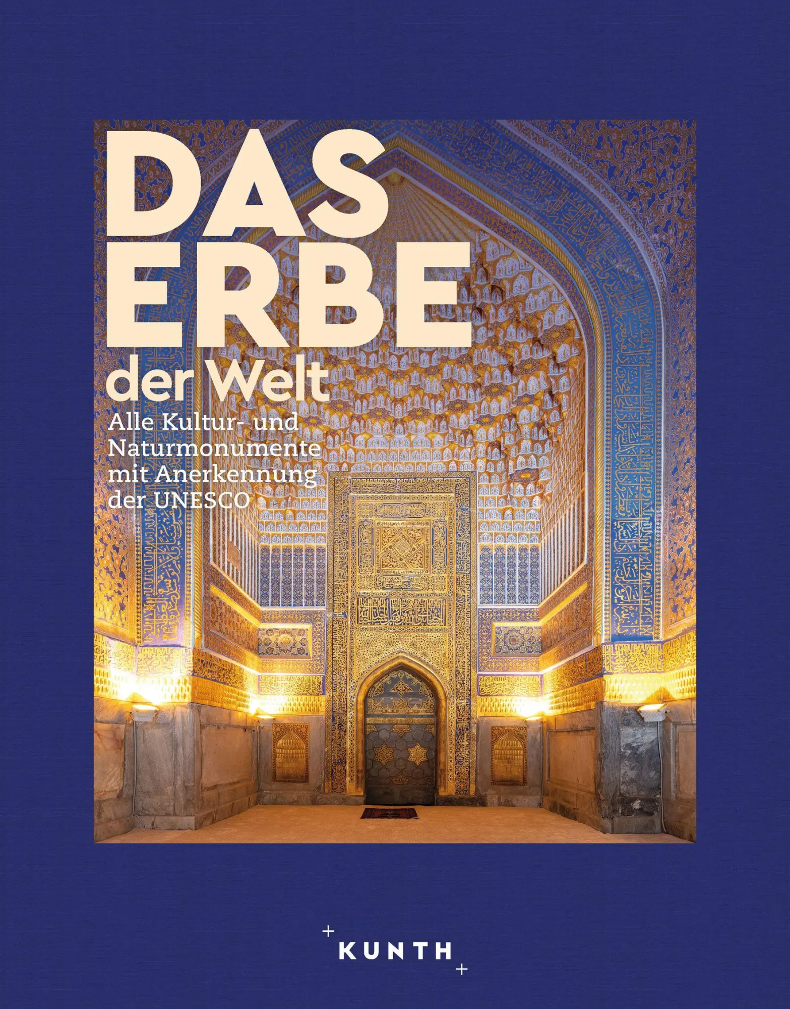 Cover: 9783969652053 | KUNTH Bildband Das Erbe der Welt 2024/2025 | Kunth Verlag | Buch