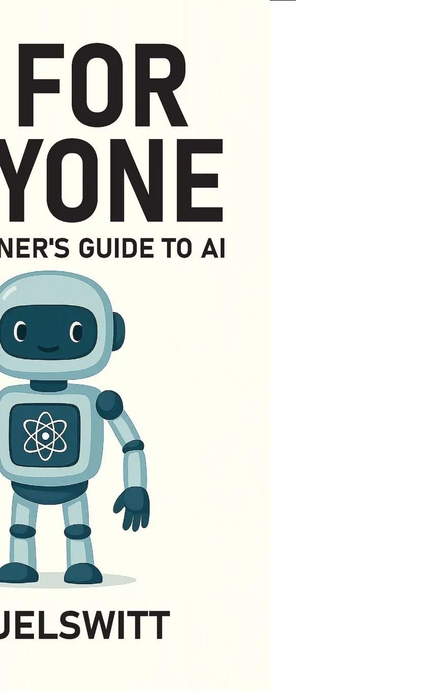Cover: 9781807782153 | AI for Anyone | The Beginner's Guide to AI | S. Huelswitt | Buch