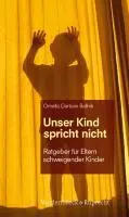 Cover: 9783525402153 | Unser Kind spricht nicht | Ratgeber für Eltern schweigender Kinder