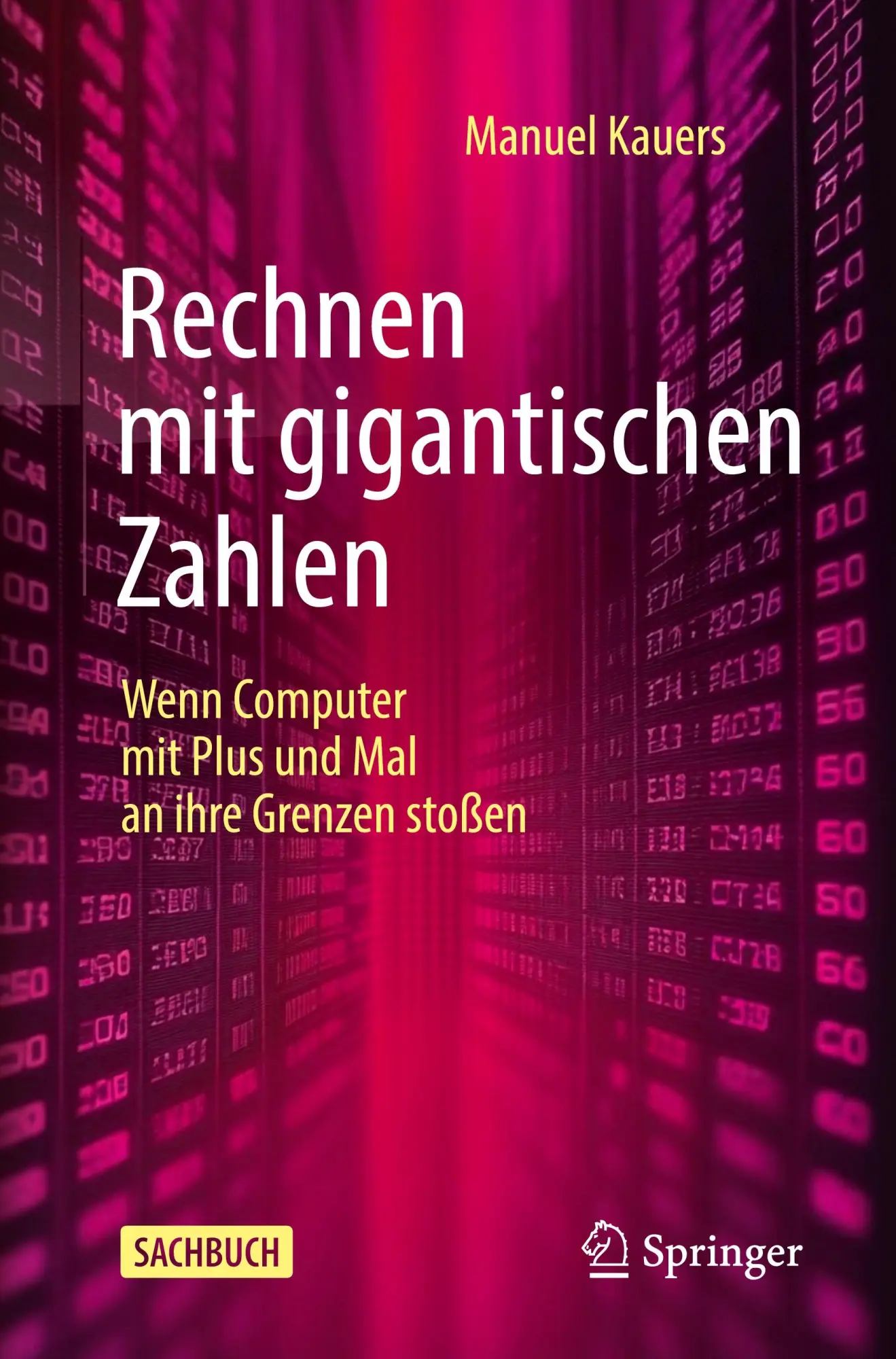 Cover: 9783662712153 | Rechnen mit gigantischen Zahlen | Manuel Kauers | Taschenbuch | x