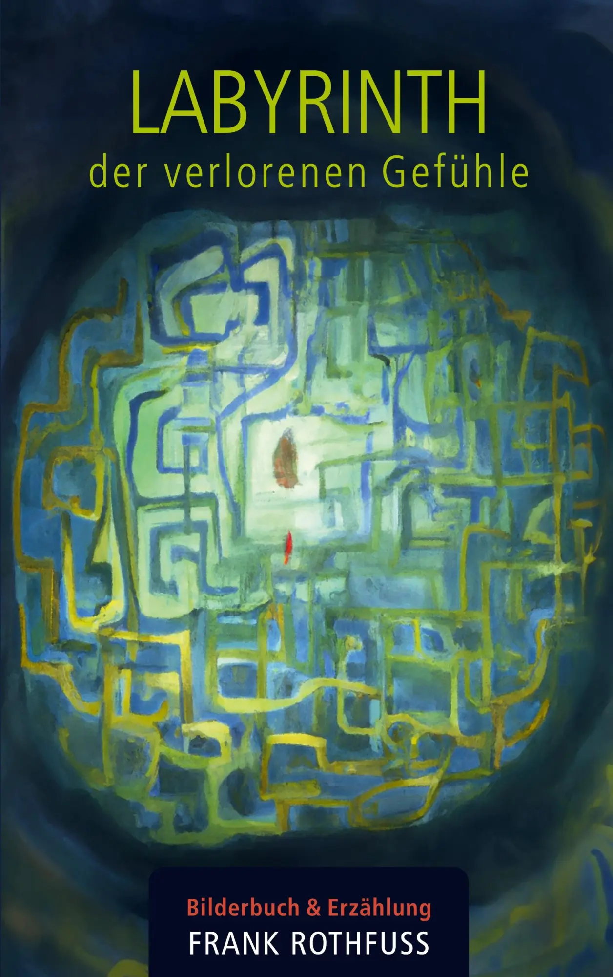 Cover: 9783759762153 | Labyrinth der verlorenen Gefühle | Frank Rothfuss | Taschenbuch | 2024