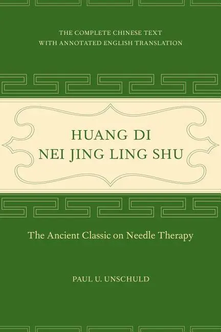 Cover: 9780520292253 | Huang Di Nei Jing Ling Shu | The Ancient Classic on Needle Therapy