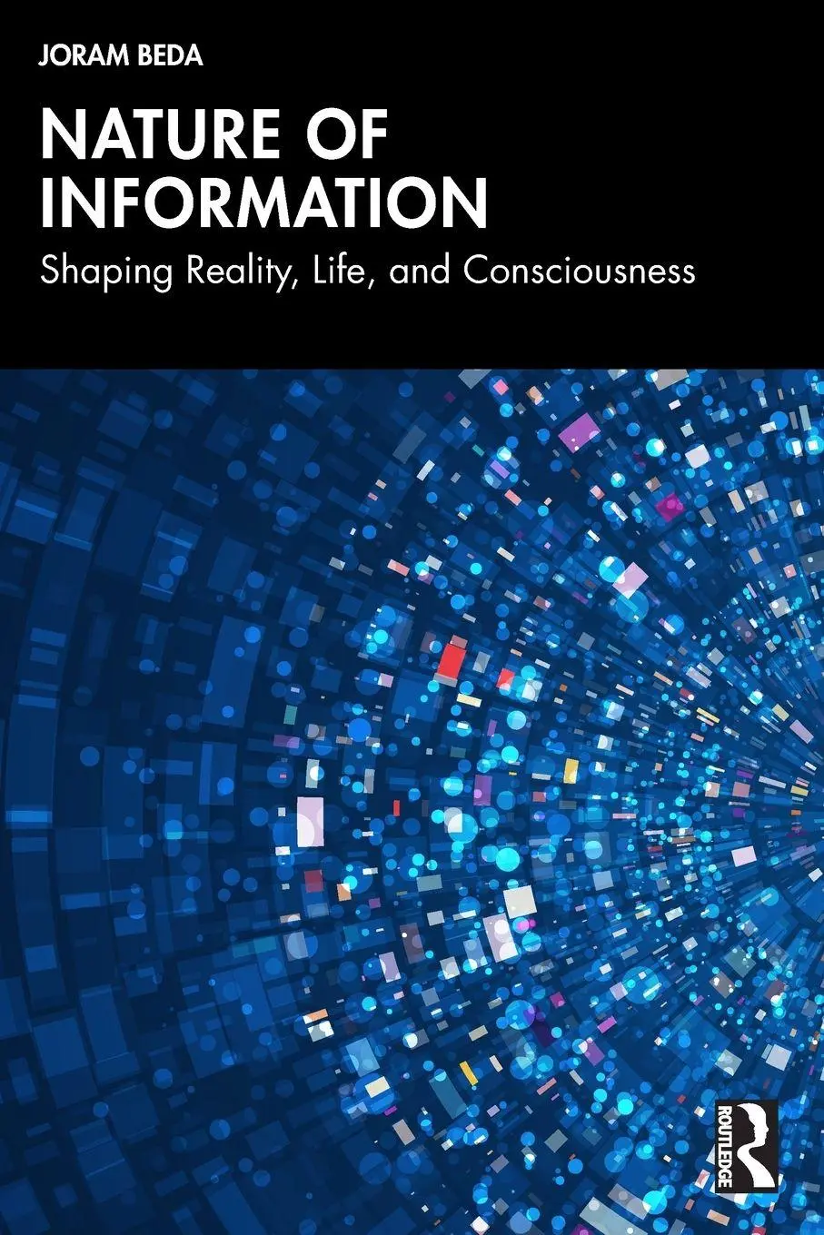 Cover: 9781041242253 | Nature of Information | Shaping Reality, Life, and Consciousness