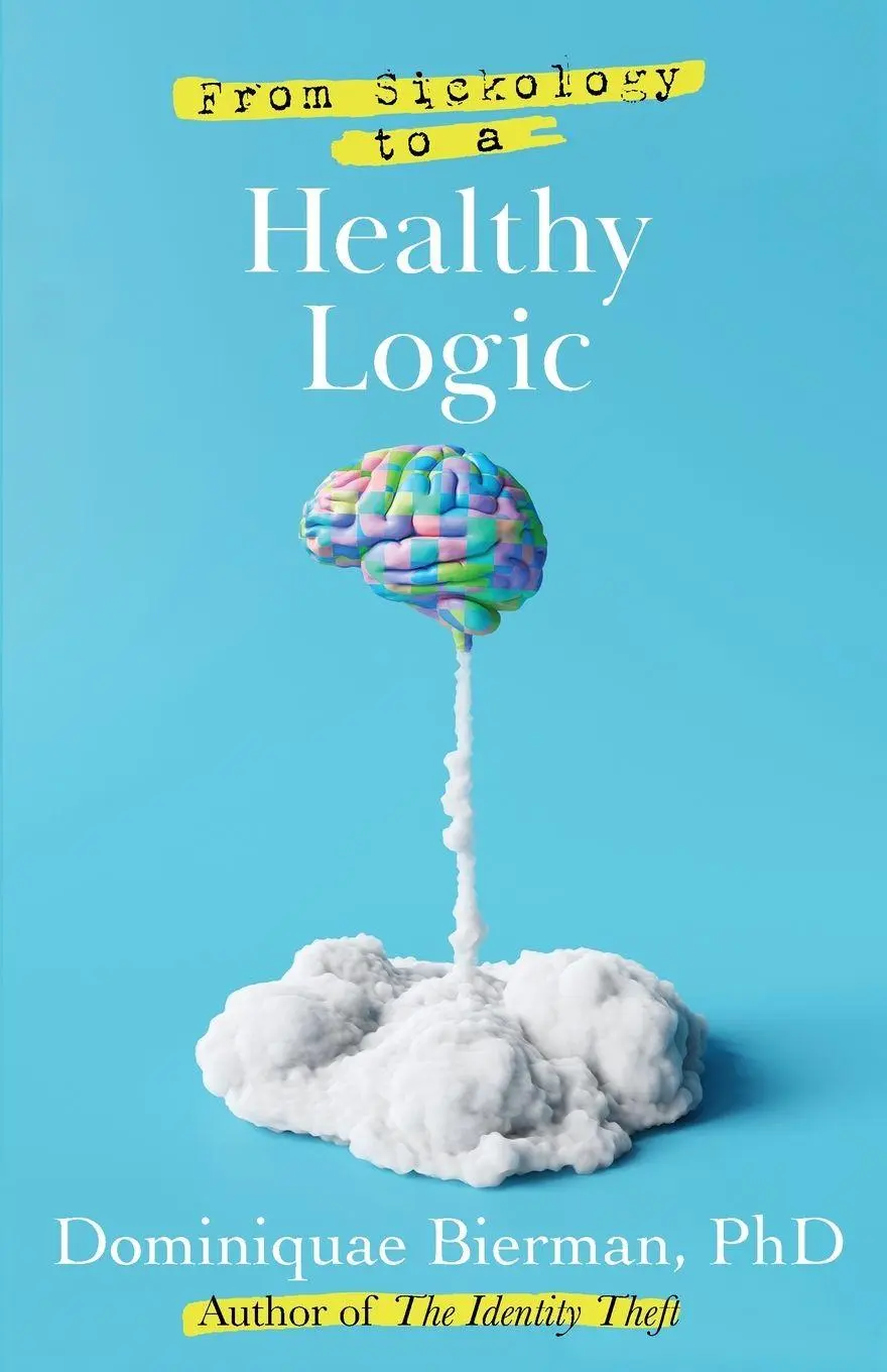Cover: 9781953502353 | From Sickology to a Healthy Logic | Dominiquae Bierman | Taschenbuch