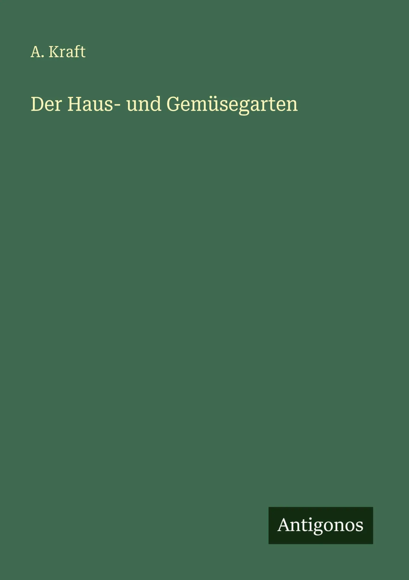 Cover: 9783563932353 | Der Haus- und Gemüsegarten | A. Kraft | Taschenbuch | Deutsch | 2025