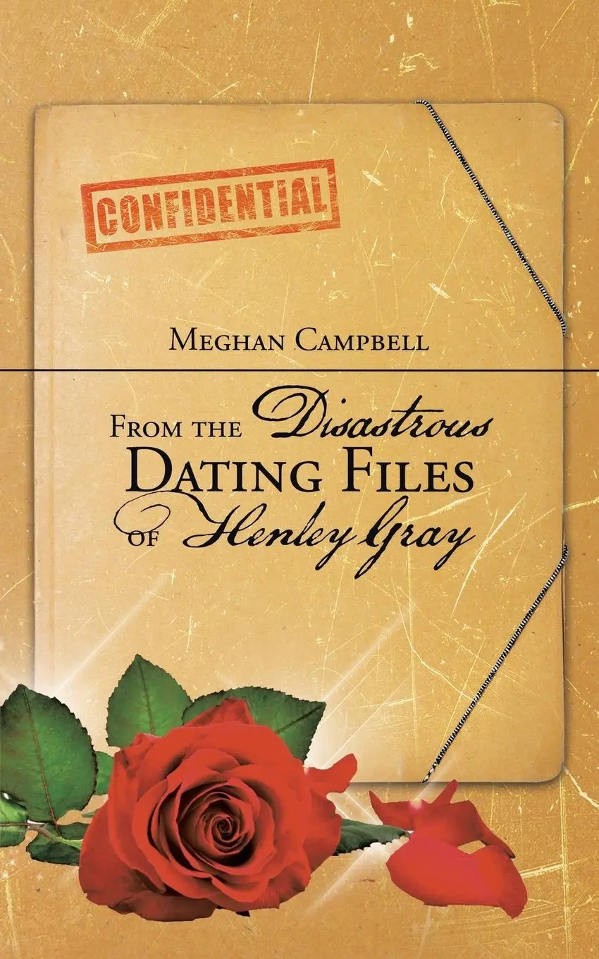 Cover: 9781504952453 | From the Disastrous Dating Files of Henley Gray | Meghan Campbell