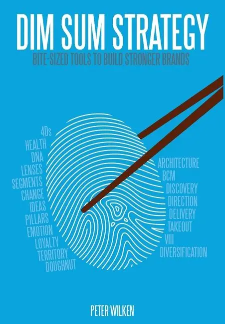 Cover: 9781772562453 | Dim Sum Strategy | Bite-Sized Tools to Build Stronger Brands | Wilken