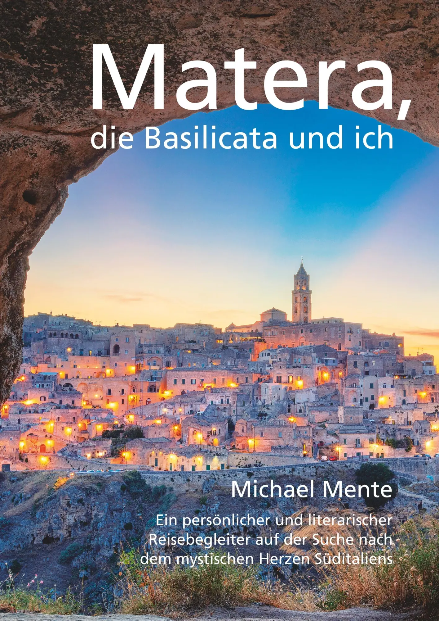 Cover: 9783749452453 | Matera, die Basilicata und ich | Michael Mente | Buch | 360 S. | 2019