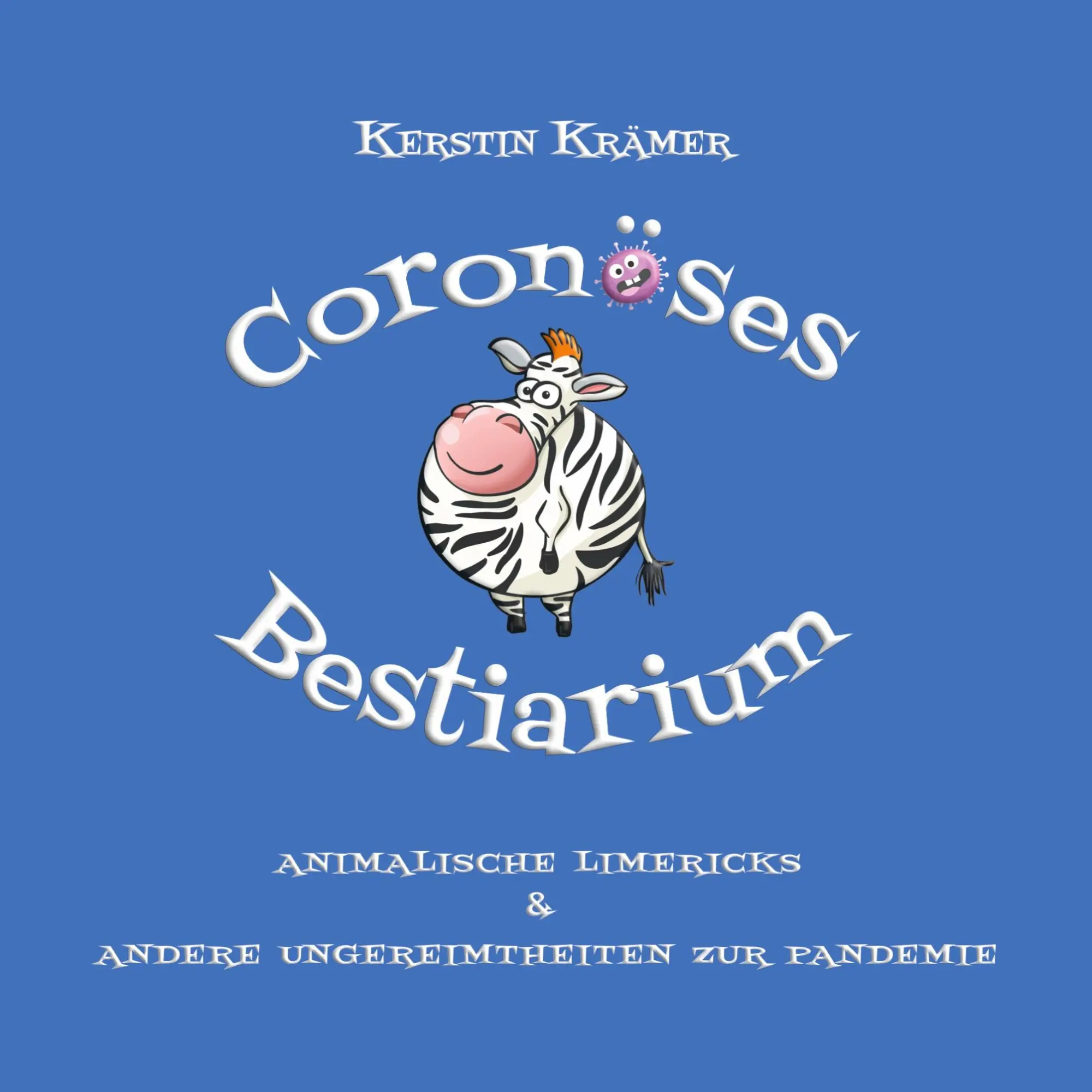 Cover: 9783753482453 | Coronöses Bestiarium | Kerstin Krämer | Taschenbuch | Paperback | 2021